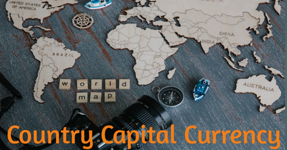 List of Countries, Capitals and Currencies