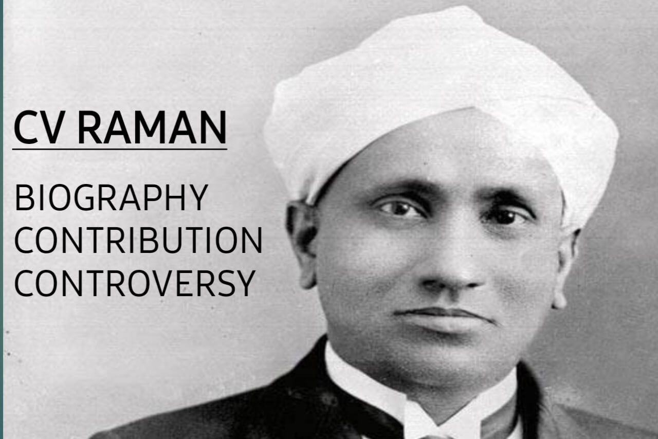CV Raman Biography, Contribution, Controversy