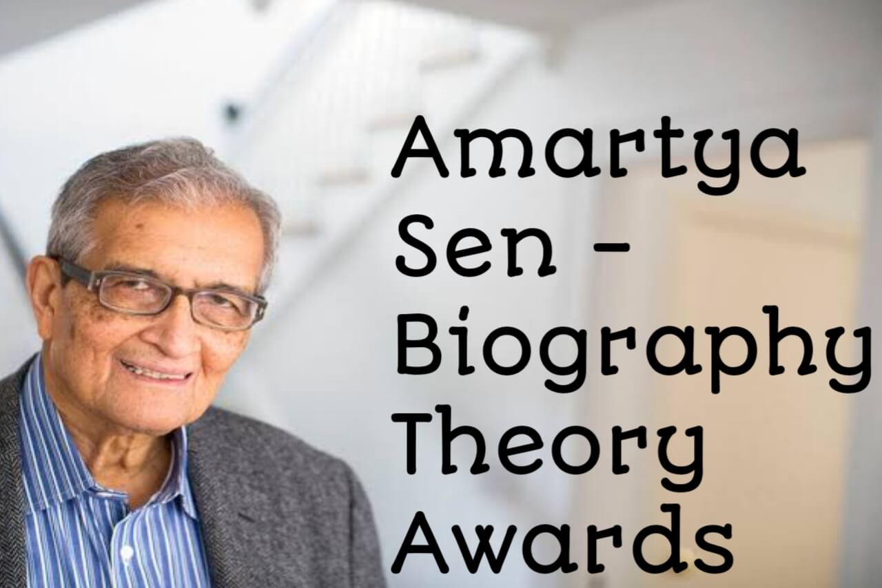 Amartya Sen- Biography Theory Awards